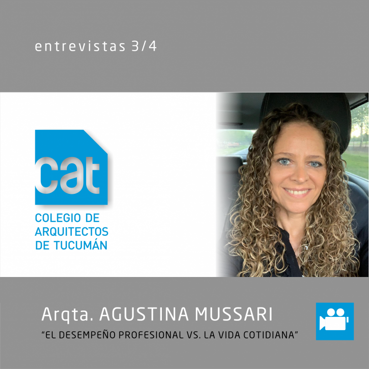 Entrevistas CAT: Arq. Agustina Mussari ENTREVISTAS_3-4